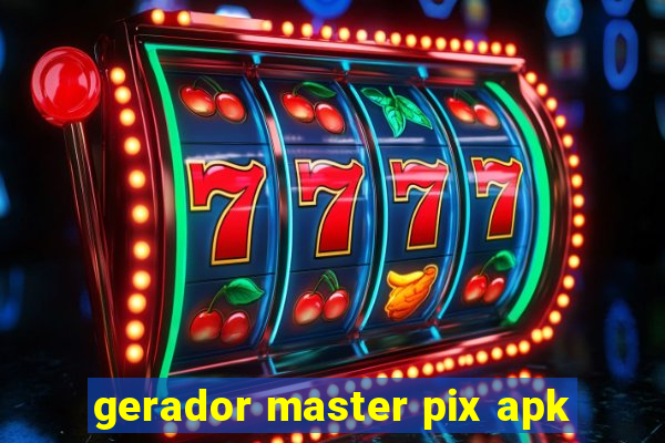 gerador master pix apk